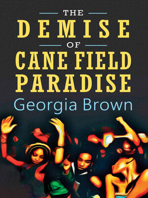 cover image of The Demise of Cane Field Paradise